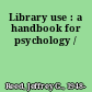 Library use : a handbook for psychology /