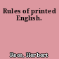 Rules of printed English.