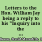 Letters to the Hon. William Jay being a reply to his "Inquiry into the American Colonization and American Anti-Slavery societies" /