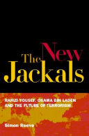 The new jackals : Ramzi Yousef, Osama bin Laden and the future of terrorism /