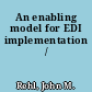 An enabling model for EDI implementation /