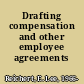 Drafting compensation and other employee agreements /