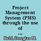 Project Management System (PMS) through the use of the Critical Path Method (CPM) /