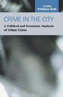Crime in the city : a political and economic analysis of urban crime /