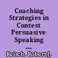 Coaching Strategies in Contest Persuasive Speaking A Guide to Coaching the Novice /