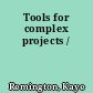 Tools for complex projects /