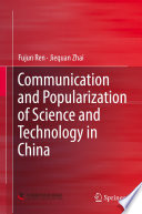 Communication and popularization of science and technology in China /