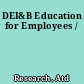 DEI&B Education for Employees /