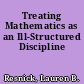 Treating Mathematics as an Ill-Structured Discipline