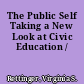 The Public Self Taking a New Look at Civic Education /