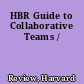HBR Guide to Collaborative Teams /