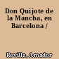 Don Quijote de la Mancha, en Barcelona /