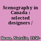 Scenography in Canada : selected designers /