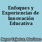Enfoques y Experiencias de Innovación Educativa