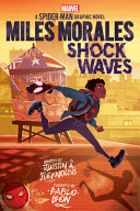 Miles Morales : shock waves : a Spider-Man graphic novel /