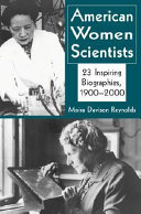 American women scientists : 23 inspiring biographies, 1900-2000 /