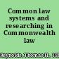 Common law systems and researching in Commonwealth law