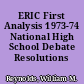 ERIC First Analysis 1973-74 National High School Debate Resolutions /