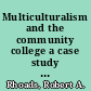 Multiculturalism and the community college a case study of an immigrant education program /