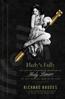 Hedy's folly : the life and breakthrough inventions of Hedy Lamarr, the most beautiful woman in the world /