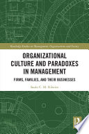 Organizational culture and paradoxes in management : firms, families, and their businesses /