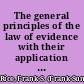 The general principles of the law of evidence with their application to the trial of civil actions at common law, in equity and under the codes of civil procedure of the several states /
