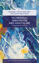 Technology, innovation and healthcare : an evolving relationship /
