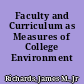 Faculty and Curriculum as Measures of College Environment