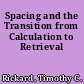 Spacing and the Transition from Calculation to Retrieval