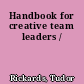 Handbook for creative team leaders /