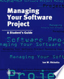 Managing Your Software Project : a Student's Guide.