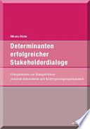 Determinanten erfolgreicher Stakeholderdialoge : Erfolgsfaktoren von Dialogverfahren zwischen Unternehmen und Nichtregierungsorganisationen /