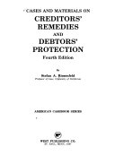 Cases and materials on creditors' remedies and debtors' protection /