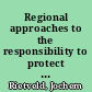 Regional approaches to the responsibility to protect : lessons from Europe and West Africa /