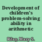 Development of children's problem-solving ability in arithmetic