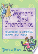 Women's best friendships beyond Betty, Veronica, Thelma, and Louise /