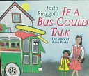 If a bus could talk : the story of Rosa Parks /