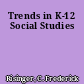 Trends in K-12 Social Studies