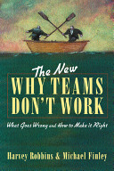 The new why teams don't work : what goes wrong and how to make it right /