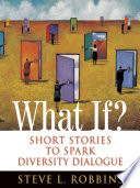 What if? : short stories to spark diversity dialogue /