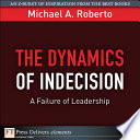 The dynamics of indecision : a failure of leadership /