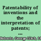 Patentability of inventions and the interpretation of patents; criteria for the determination of questions relating to patentability and patent-interpretation, derived from analysis of judgments of the Supreme court of the United States,
