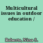 Multicultural issues in outdoor education /