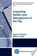 Improving health care management at the top : how balanced boardrooms can lead to organizational success /