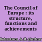 The Council of Europe : its structure, functions and achievements /