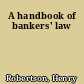 A handbook of bankers' law