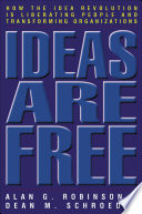 Ideas are free : how the idea revolution is liberating people and transforming organizations /