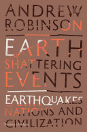 Earth-shattering events : earthquakes, nations and civilization /