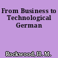 From Business to Technological German