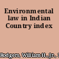 Environmental law in Indian Country index